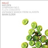 ϥɸ/Nielsen Symphony No.5, Flute Concerto, Entrance March from Aladdin (5/27-28/2002 &10/17/2002) / Mark Elder(cond), Halle Orchestra, Andrew Nicholson(fl) [CDHLL7502]