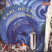 C.Rutti: Organ Works / Carl Rutti