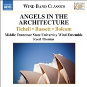 Angels in the Architecture - Ticheli, Bassett, Bolcom Angels in the Architecture - Ticheli, Bassett, Bolcom