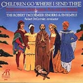 Children Go Where I Send Thee / Robert DeCormier, et al