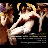 Bruneau: Requiem; Debussy: Pelleas et Melisande, symphony
