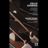 Cello Stories: Une Histories du Violoncelle aux XVIIe & XVIIIe Siecles
