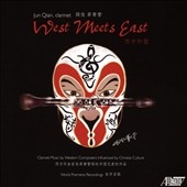 West Meets East - Clarinet Music by Western Composers Influenced by Chinese Culture West Meets East - Clarinet Music by Western Composers Influenced by Chinese Culture