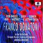 Donatoni: For Grilly, Lied, etc / Molino, Castellani, et al Donatoni: For Grilly, Lied, etc / Molino, Castellani, et al