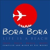 Bora Bora - Life Is a Beach Bora Bora - Life Is a Beach