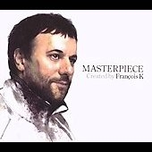 Masterpiece Sessions (Mixed By Francois K)