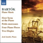 Bartok: Piano Music Vol.6 - The First Term at the Piano, Petits Morceaux, 4 Piano Pieces, etc