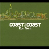 Coast 2 Coast : Mixed By Ron Trent