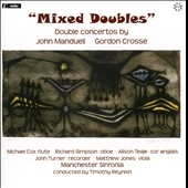Mixed Doubles - Double Concertos by John Manduell and Gordon Crosse