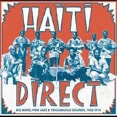 Haiti Direct! Big Band, Mini Jazz &Twoubadou Sounds, 1960-1978[STRUT093CD]
