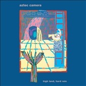 Aztec Camera/ハイ・ランド、ハード・レイン