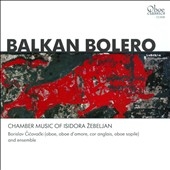 Balkan Bolero: Chamber Music of Isidora Zebeljan