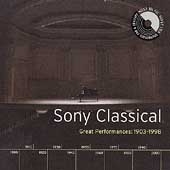 Sony Classical - Great Performances 1903-1998 Sony Classical - Great Performances 1903-1998