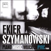 Ekier, Szymanowski: Piano Music
