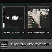 Black Rebel Mortorcycle Club / Take Them On , On Your Own [Limited]