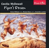 McDowall:Piper's Dream, etc.../Emma Williams, Richard Shaw, Ensemble Lumiere McDowall:Piper's Dream, etc.../Emma Williams, Richard Shaw, Ensemble Lumiere