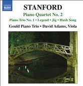 C.V.Stanford: Piano Quartet No.2, Piano Trio No.1, Legend, etc C.V.Stanford: Piano Quartet No.2, Piano Trio No.1, Legend, etc