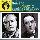 Leslie Heward Conducts E.J.Moeran & John Ireland