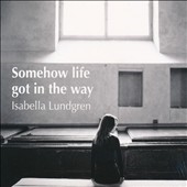 Somehow Life Got In the Way Somehow Life Got In the Way