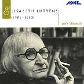 Elisabeth Lutyens (1906-1983) / Jane's Minstrels