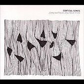 Cortical Songs - John Matthias, Nick Ryan Cortical Songs - John Matthias, Nick Ryan