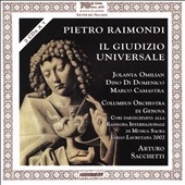 P.Raimondi: Il Giudizio Universale / Arturo Sacchetti, Columbus Orchestra di Genova, Cori Partecipanti alla Rassegna Internazionale di Musica Sacra "Virgo Lauretana 2002", etc P.Raimondi: Il Giudizio Universale / Arturo Sacchetti, Columbus Orchestra di Genova, Cori Partecipanti alla Rassegna Internazionale di Musica Sacra "Virgo Lauretana 2002", etc