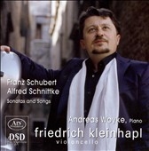 Schubert, Schnittke: Sonatas and Songs for Cello & Piano / Friedrich Kelinhapl(vc), Andreas Woyke(p) Schubert, Schnittke: Sonatas and Songs for Cello & Piano / Friedrich Kelinhapl(vc), Andreas Woyke(p)