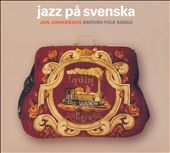 Jazz Pa Svenska : Swedish Folk Songs