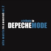 Alfa Matrix ReCovered Vol. 2  A Tribute To Depeche Mode[ALMX11372]