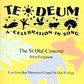 Te Deum - A Celebration in Song / Ferguson, St Olaf Cantorei