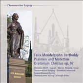 Mendelssohn: Oratorio "Christus" Op.97, Psalm 42 "Wie der Hirsch Schreit Nach Frischem Wasser", etc / Georg Christoph Biller, Ensemble Amarcord, etc