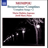 Mompou: Complete Songs Vol.2 - Becquerianas, Comptines Mompou: Complete Songs Vol.2 - Becquerianas, Comptines
