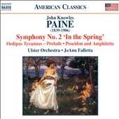 J.K.Paine: Symphony No.2 "In the Spring", Oedipus Tyrannus - Prelude, etc