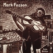 Mark Fosson Solo Guitar