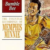 Bumble Bee: The Essential Recordings Of Memphis Minnie