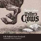 Telfer's Cows: Folk Ballads From Scotland Telfer's Cows: Folk Ballads From Scotland