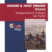 Johann & Josef Strauss: Polkas / Ivan Fischer