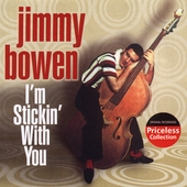 Jimmy Bowen/I'm Stickin' With You