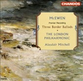 McEwen: Three Border Ballads / Mitchell, London Philharmonic