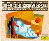 Schoenberg: Moses und Aron / Boulez, Royal Concertgebouw Schoenberg: Moses und Aron / Boulez, Royal Concertgebouw