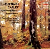 Magnard, Caplet: Quintets / Martin, Fromanger, Trio OZI
