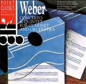 Weber: Clarinet Concerto 1, Clarinet Quintet, Symphony 1