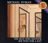 Nyman: The Man Who Mistook His Wife for a Hat