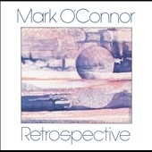 Mark O'Connor/Retrospective[611507]