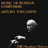 Arturo Toscanini Memorial Vol 8 - Music of Russian Composers
