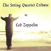 The String Quartet Tribute To Led Zeppelin Vol. 2 The String Quartet Tribute To Led Zeppelin Vol. 2