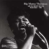 Big Mama Thornton With The Muddy Waters Blues Band 1966
