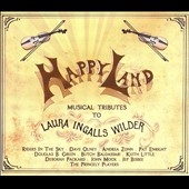 Happy Land: Musical Tributes to Laura Ingalls Wilder 