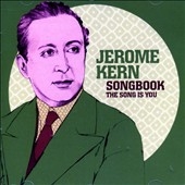 Jerome Kern/Songbook: The Song Is You