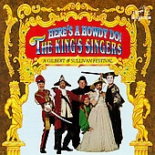 Gilbert & Sullivan: Here's a Howdy Do! / The King's Singers Gilbert & Sullivan: Here's a Howdy Do! / The King's Singers
